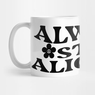 Always Stay Aligned Funny Saying Quote Inspirational Feminist Message Graphic Tees Mug